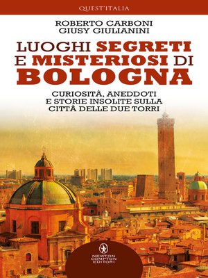 cover image of Luoghi segreti e misteriosi di Bologna